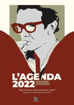 L’Agenda 2022 Daimon Edizioni “Solo l’amare, solo il conoscere conta” dedicata a Pier Paolo Pasolini